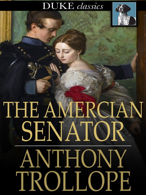 Title details for The Amercian Senator by Anthony Trollope - Available